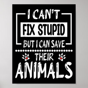 I Can't Fix Stud But I Can Save Their Animals, Vet Poster