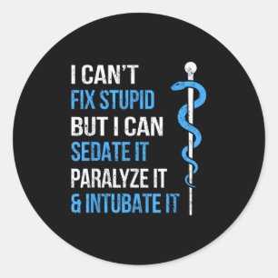 I Cant Fix Stud But I Can Sedate It Sarcasm Ems Me Classic Round Sticker