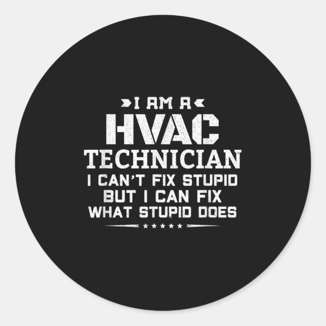 I Can't Fix Stud - Funny Sarcastic Hvac Technician Classic Round Sticker (Front)