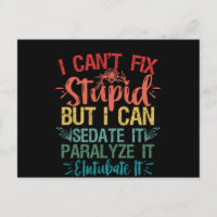 i can't Fix Stupid But i can sedate it Funny Nurse