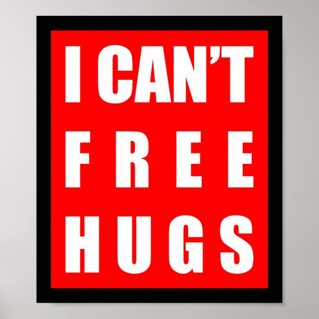 I CAN'T FREE HUGS POSTER (Front)