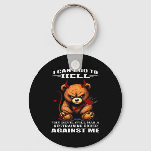 I Cant Go To Hell The Devil Still Has A Restrainin Key Ring
