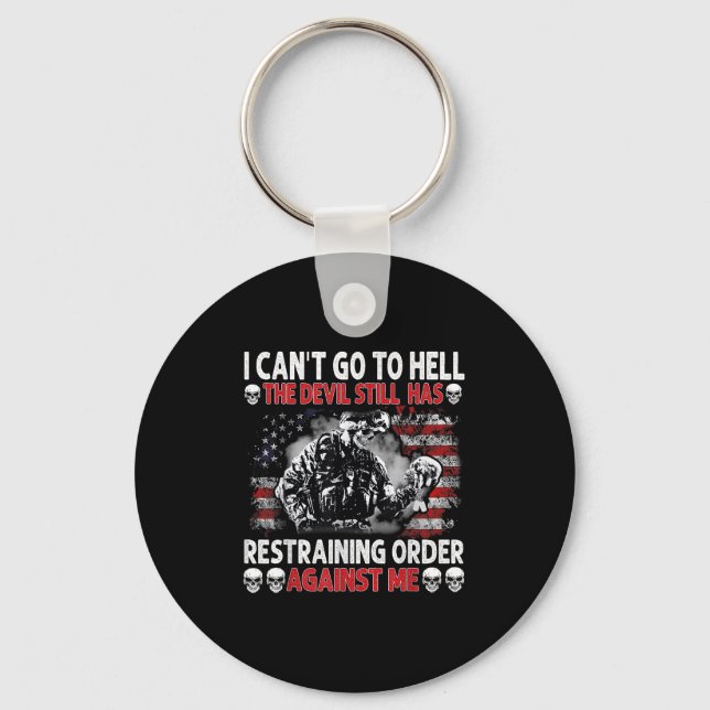 I Can't Go To Hell The Devil Still Has Restraining Key Ring (Front)