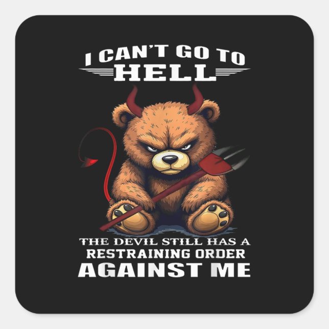 I can't go to hell the devil still has restraining square sticker (Front)