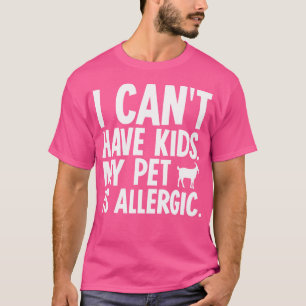 I Can'T Have Goat Pet T-Shirt