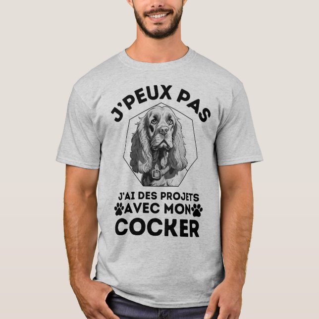 I can't have projects with my cocker 2 T-Shirt (Front)