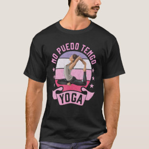 I Can't Have Yoga Pilates Fitness Woman T-Shirt