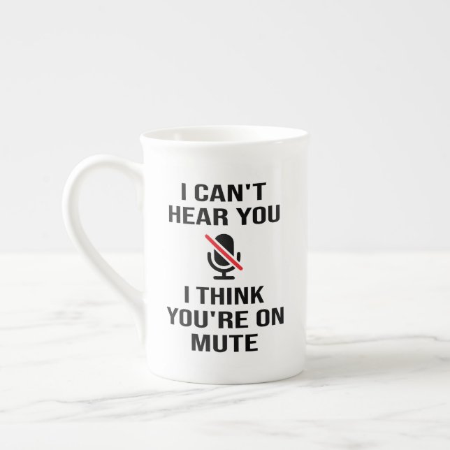 I can't hear you, I think you're on mute Bone China Mug (Left)