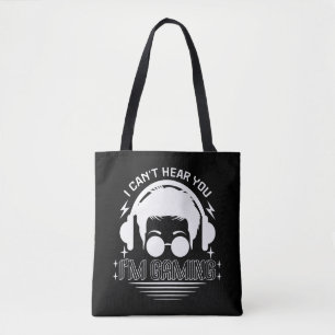 I Can't Hear You I'm Gaming Funny Games Lover Tote Bag