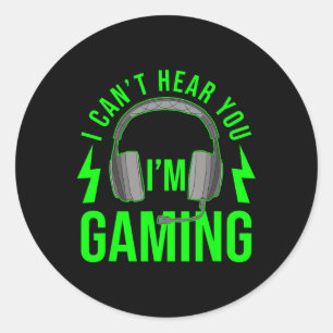 I Can't Hear You I'm Gaming Shirt Funny Video Game Classic Round Sticker
