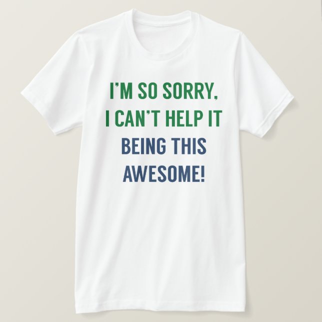 I Can't Help It T-Shirt (Design Front)