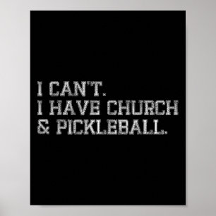 I Can't I Have Church And Ckleball Poster
