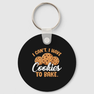 I Can't I Have Cookies To Bake  Key Ring