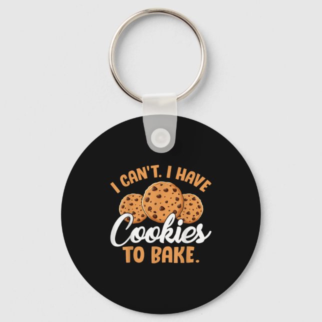 I Can't I Have Cookies To Bake  Key Ring (Front)