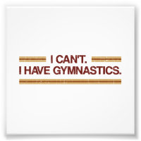 I Can't I Have Gymnastics