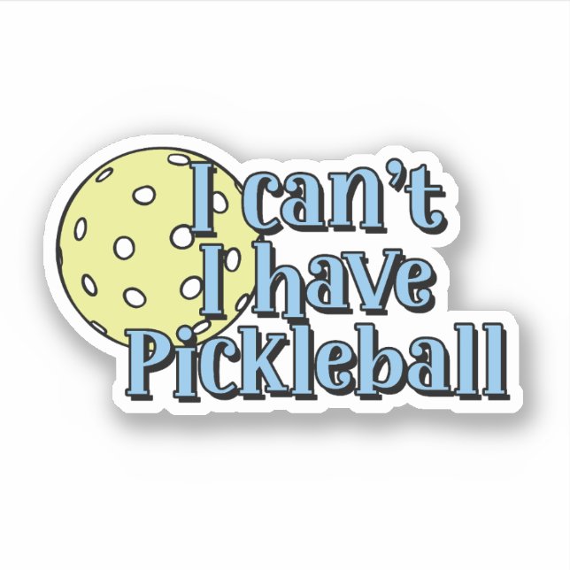 I can't, I have pickleball | Blue and Yellow (Front)