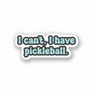 I can't, I have pickleball Blue Retro Text