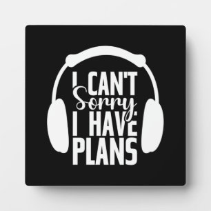 I Can't, I Have Plans - Funny Video Gamer, Gaming  Plaque