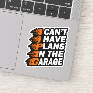 I Can't I have Plans In The Garage Car Lover Funny
