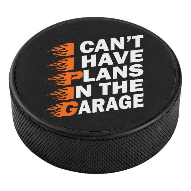 I Can't I have Plans In The Garage Car Lover Funny Hockey Puck (3/4)