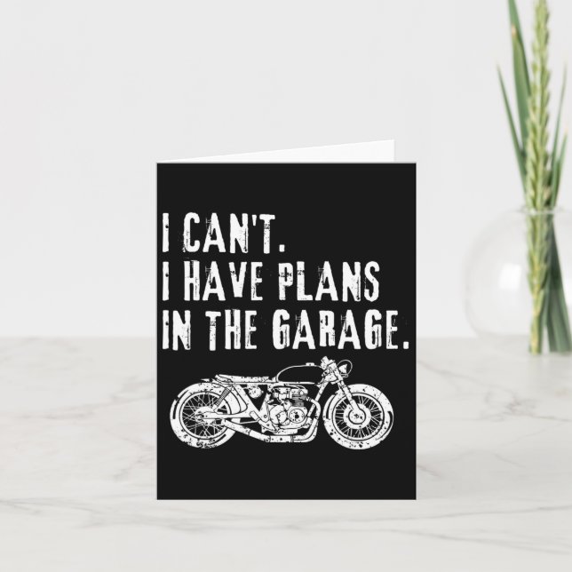 I Cant I Have Plans In The Garage Car Motocycle Fa Card (Front)