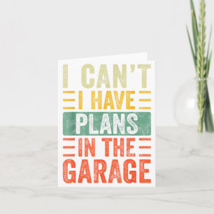 I Can't I Have Plans In The Garage, Funny Car Mech Card