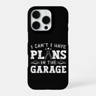 I Can't I Have Plans In The Garage Funny Mechanic iPhone 16 Pro Case
