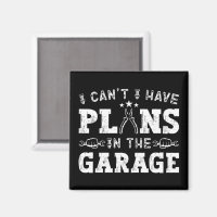 I Can't I Have Plans In The Garage Funny Mechanic
