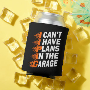 I Can't I have Plans In The Garage Mechanical Dad Can Cooler