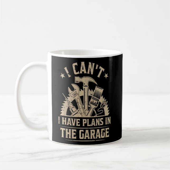 I Cant I Have Plans In The Garage  Saying Car Mech Coffee Mug (Left)