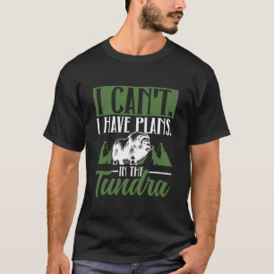 I Can't. I Have Plans. In The Tundra. - Musk Ox Mu T-Shirt
