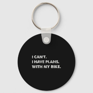 I Cant I Have Plans With My Bike T-shirt.png Key Ring
