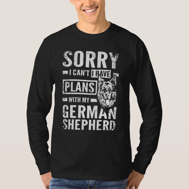 I can't I have plans with my german shepherd T-Shirt (Front)