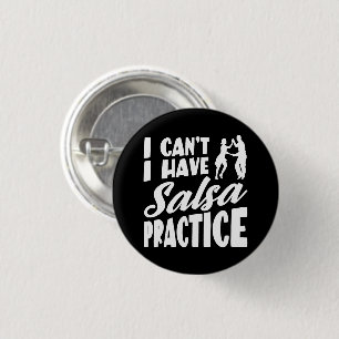 I Can't I Have Salsa Practice Latin Dances Salsa 3 Cm Round Badge