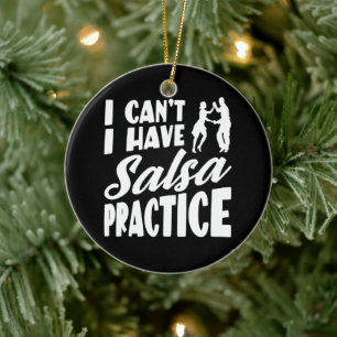 I Can't I Have Salsa Practice Latin Dances Salsa Ceramic Tree Decoration