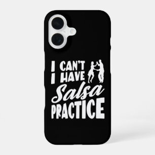 I Can't I Have Salsa Practice Latin Dances Salsa iPhone 16 Case