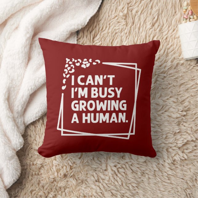 I Can't I'm Busy Growing A Human Future Mum Quotes Cushion (Blanket)