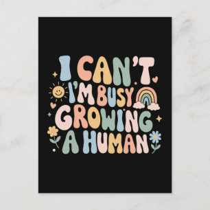 I Can't I'm Busy Growing A Human Pregnancy Gift Postcard