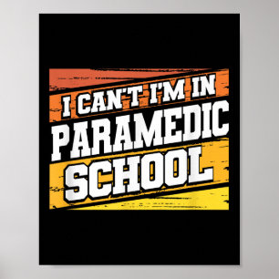 I Cant I'm In Paramedic School  Poster