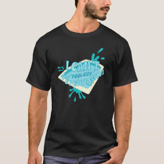 I Can't It's Rain Season  Pool Service T-Shirt