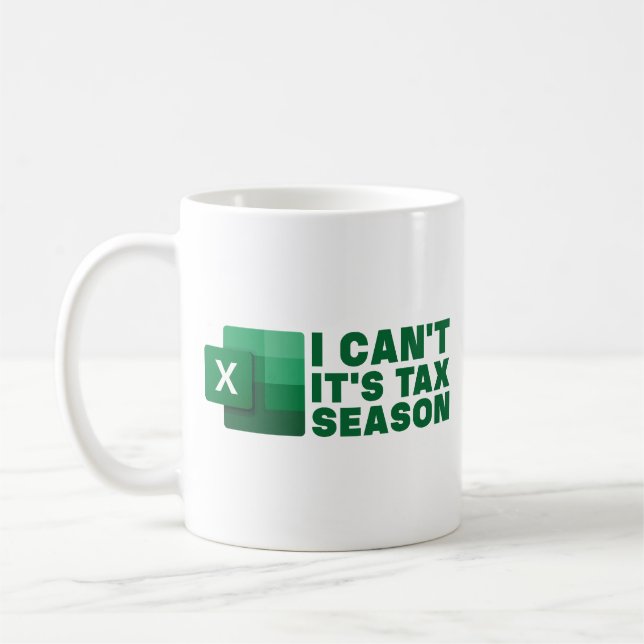 I Can't It's Tax Season funny gift for accountant Coffee Mug (Left)