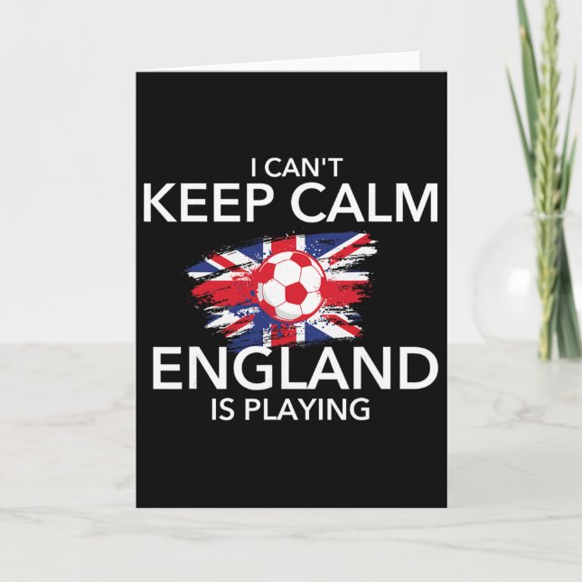 I Can't Keep Calm England Is Playing - Footbyll So Card (Front)