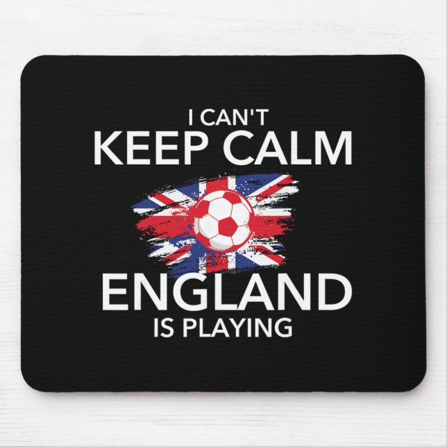 I Can't Keep Calm England Is Playing - Footll Socc Mouse Pad (Front)