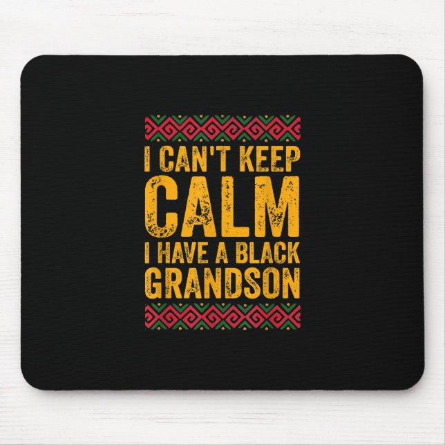 I Cant Keep Calm I Have A Black Grandson Mouse Pad (Front)