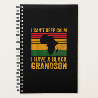 I Cant Keep Calm I Have A Black Grandson Planner