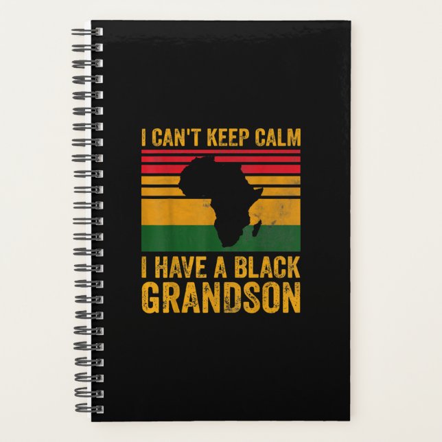 I Cant Keep Calm I Have A Black Grandson Planner (Front)