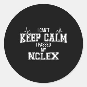 I Can'T Keep Calm I Passed My Nclex Nurse Student  Classic Round Sticker