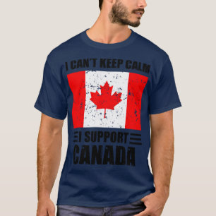 I cant keep calm I support canada Football World C T-Shirt