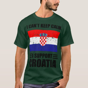 I cant keep calm I support croatia Football World T-Shirt