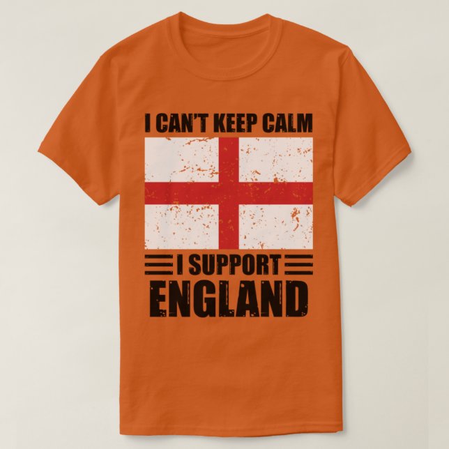 I cant keep calm I support england Football World  T-Shirt (Design Front)